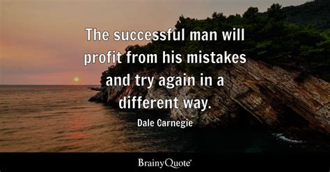 The successful man will profit from his mistakes and try again in a ...