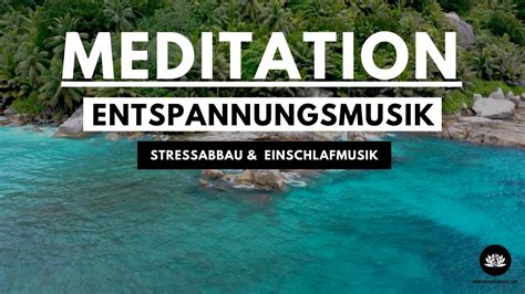 Meditationsmusik Entspannungsmusik Stressabbau Tiefenentspannung