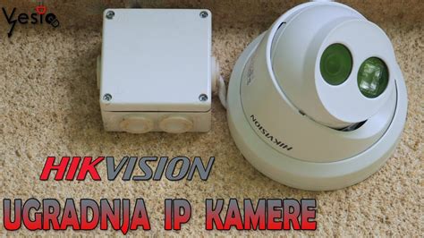 Kako Ugraditi Hikvision K Ip Kameru Ds Cd Fwd I Youtube