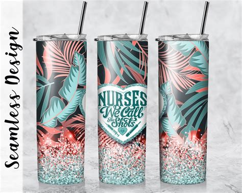 Nurse Tumbler Wrap Nurses Call The Shots Oz Skinny Tumbler Etsy