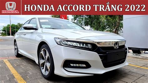 Giới thiệu Honda Accord Trắng 2022 Giá xe Honda Accord Trắng 2022