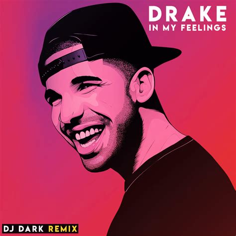 Drake - In My Feelings (Dj Dark Remix) - Dj Dark Official Website