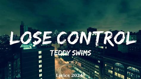 Teddy Swims Lose Control Lyrics Music Khan Youtube