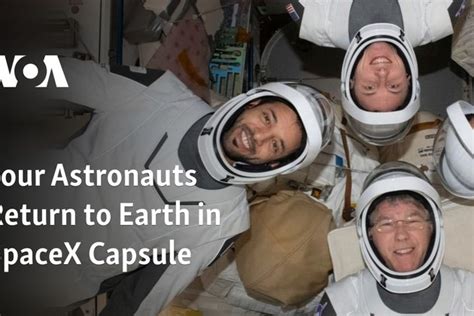 Four Astronauts Return To Earth In Spacex Capsule