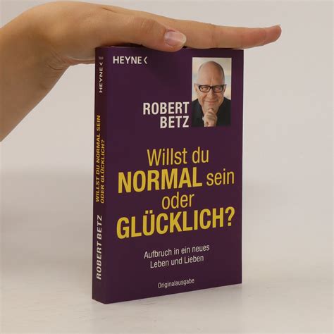 Willst du normal sein oder glücklich Betz Robert knihobot cz