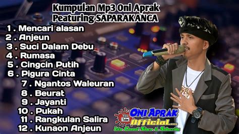 Kumpulan Mp Oni Aprak Featuring Saparakanca Live Season Youtube