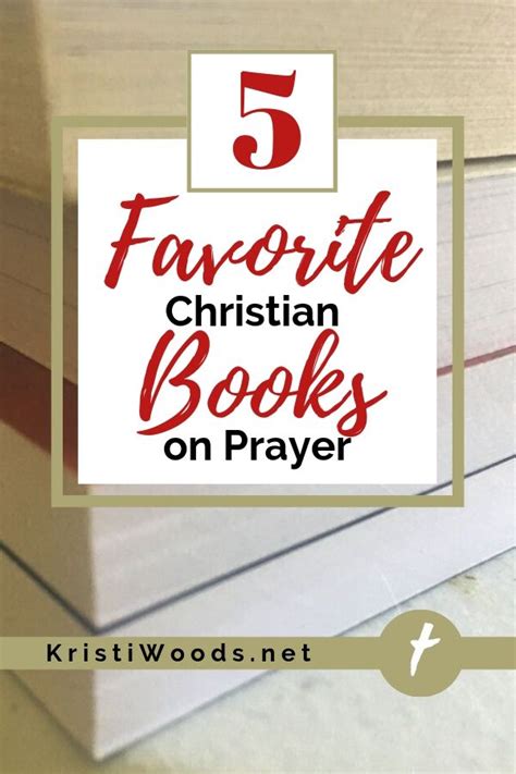 My 5 Favorite Christian Books on Prayer - Kristi Woods