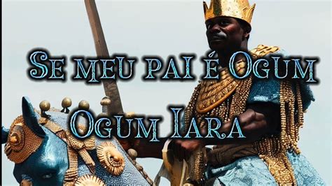 Ponto de Ogum Se meu pai é Ogum Ogum Iara YouTube