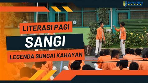 Literasi Selasa Pagi Sangi Legenda Sungai Kahayan Spenby Media