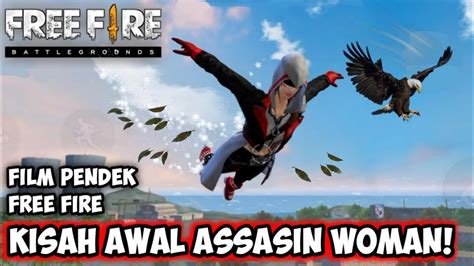 FILM PENDEK FREE FIRE KISAH AWAL ASSASIN WOMAN GENERASI TERBARU