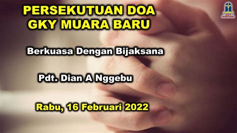 Persekutuan Doa Rabu Gky Muara Baru Februari Pk Youtube