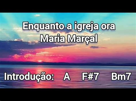 Cifra Enquanto a igreja ora Maria Marçal Cifras Gospel YouTube