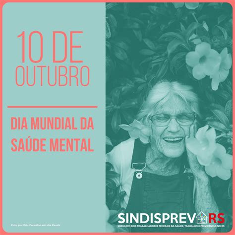 10 De Outubro Dia Mundial Da Saúde Mental Sindisprevrs