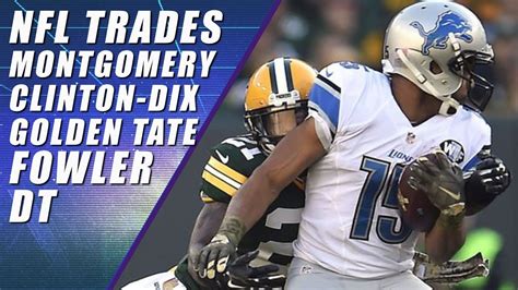 Nfl Trade Deadline Golden Tate Ha Ha Clinton Dix Dante Fowler Ty