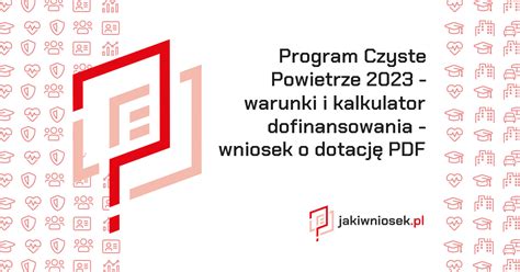 Program Czyste Powietrze 2023 Kalkulator Dofinansowania Wniosek PDF