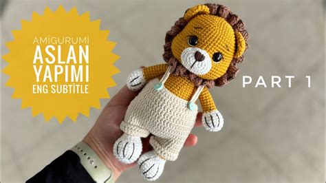 Amigurumi Aslan yapımı 1 4Eng Subtitle arm leg ears kol bacak kulak