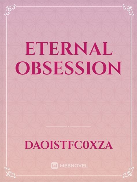 Read Eternal Obsession Daoistfc0xza Webnovel