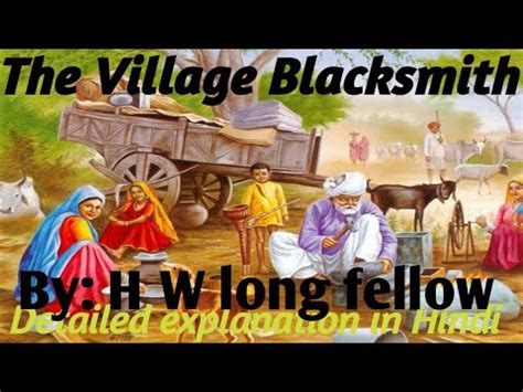 The Village Blacksmith Poem Class 8th Explanation Summary Analysis