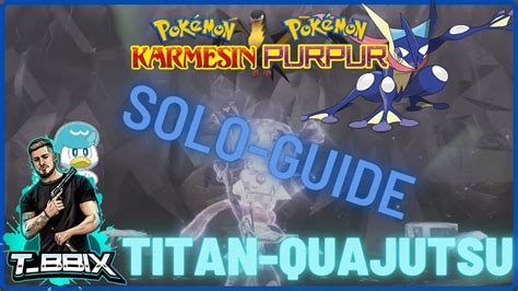 Titan Quajutsu Raid Solo Guide Pokemon Karmesin Purpur Youtube