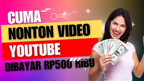 Nonton Video Youtube Dibayar Hingga Rp500 Ribu Aplikasi Penghasil Uang