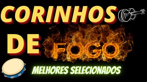 Corinhos De Fogo Menhores Selecionados Youtube