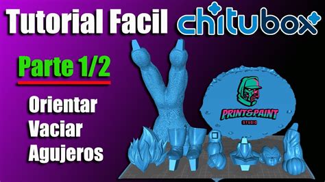 Tutorial de chitubox facil 2023 Orientación piezas Huecas y Agujeros