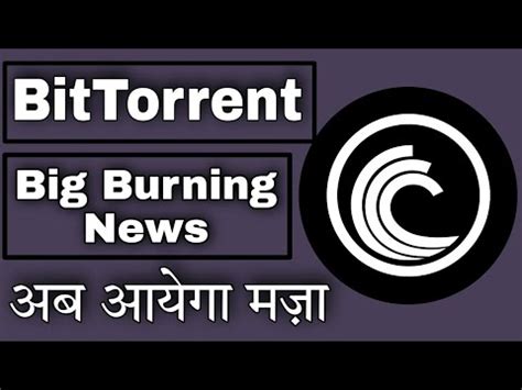 Urgent Bittorrent Coin Big Burning News Btt News Today Btt Price