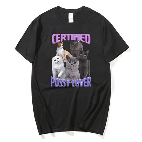 Certified Pussy Lovers Cat Meme T Shirt Men S Fashion Vintage Short Sleeve T Shirt Cotton