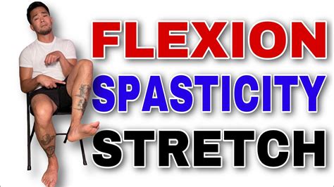 How To Stretch A Bent Or Flexed Spastic Stroke Leg Flexion Synergy