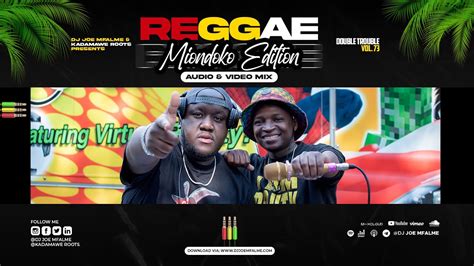 Dj Joe Mfalme Mixx 73 Reggae Roots Dancehall Miondoko Gregory