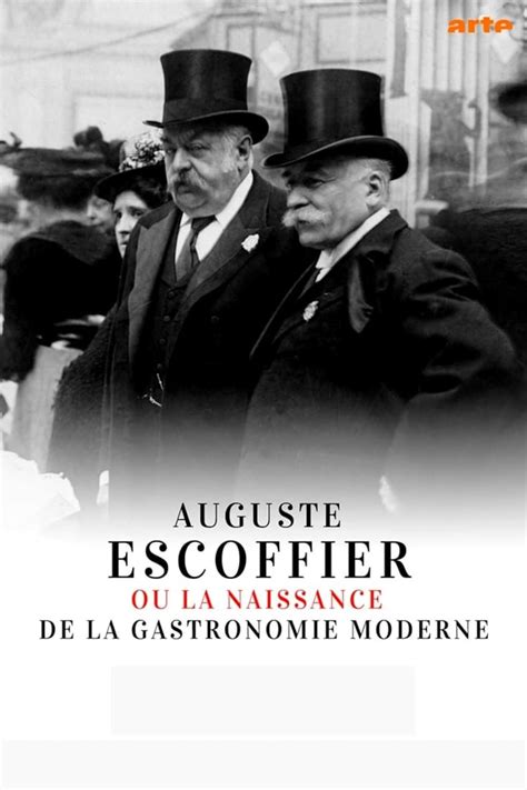 Auguste Escoffier The Birth Of Modern Gastronomy