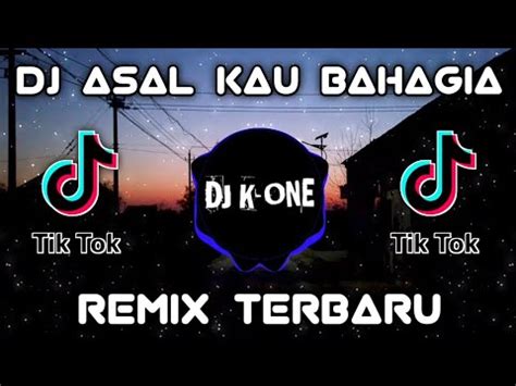 DJ ASAL KAU BAHAGIA ARMADA SLOW DJ VIRAL TIK TOK TERBARU BOOTLEG