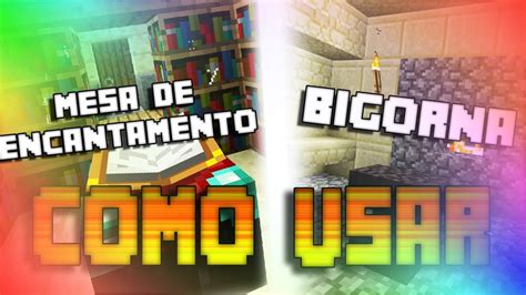 Como Usar Bigorna E Mesa De Encantamento Minecraft Pc Tutorial Br Youtube