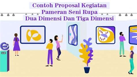 Contoh Proposal Kegiatan Pameran Seni Dua Dimensi Dan Tiga Dimensi