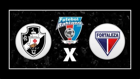 Onde assistir Vasco x Fortaleza AO VIVO pelo Brasileirão