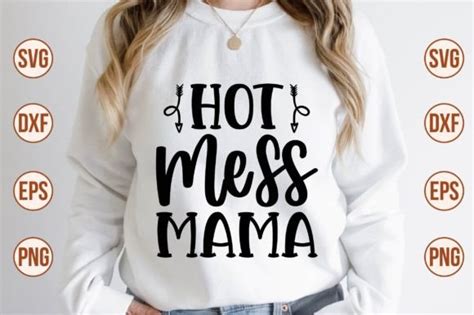 Hot Mess Mama SVG Graphic By Nazrulislam405510 Creative Fabrica