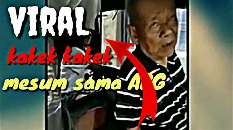 Viral Kakek Kakek Mesum Sama Abg Di Bajayj Viral Youtube