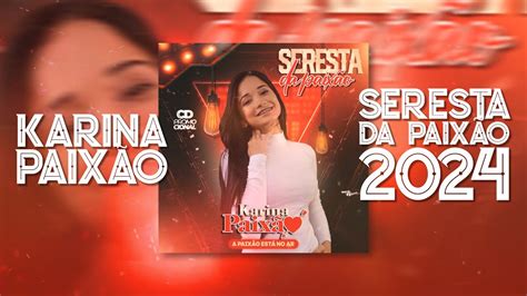 KARINA PAIXÃO SERESTA DA PAIXÃO 2024 YouTube