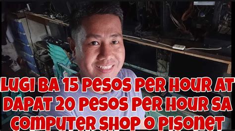 LUGI BA 15 PESOS PER HOUR AT DAPAT 20 PESOS PER HOUR SA COMPUTER SHOP O