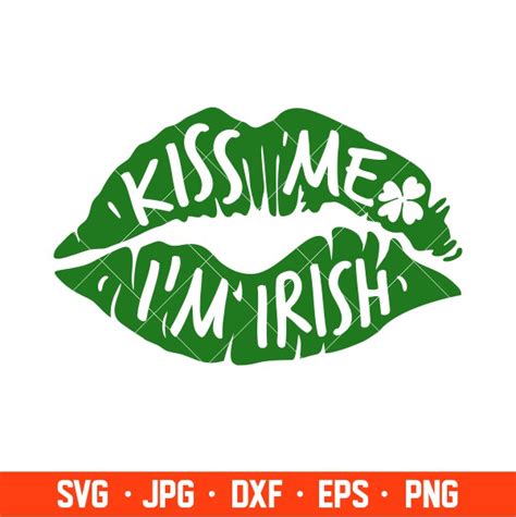 Kiss Me Im Irish Lips Svg St Patricks Day Svg Lucky Svg Irish Svg