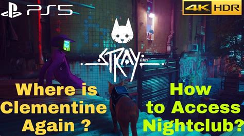 Stray Where To Find Clementine How To Access Nightclub Midtown