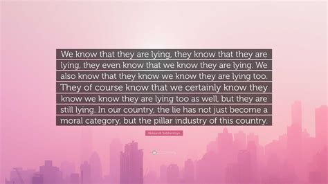 Aleksandr Solzhenitsyn Quote: “We know that they are lying, they know