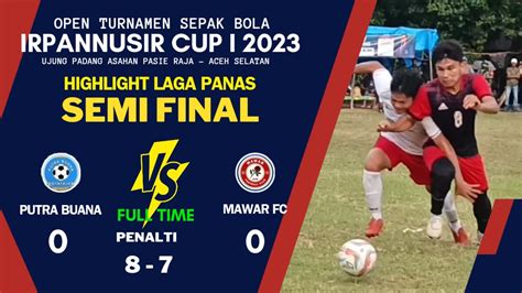 Laga Panas Semifinal Putra Buana Vs Mawar Fc Open Turnamen Irpannusir