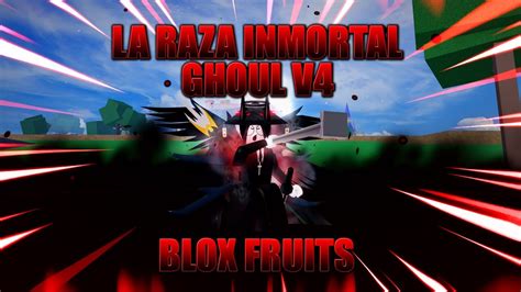 La Raza Inmortal V En Blox Fruits Ghoul V Al Maximo Razas V