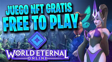 Nuevo Juego Nft Sin Inversion World Eternal Online Juegos