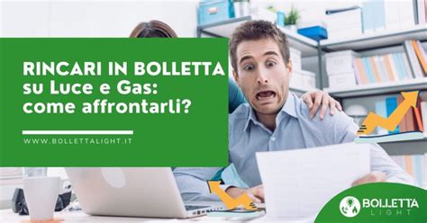 Rincari In Bolletta Luce E Gas Come Affrontarli Bolletta Light