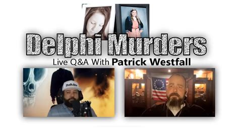 Delphi Murders Live Q And A W Patrick Westfall Youtube