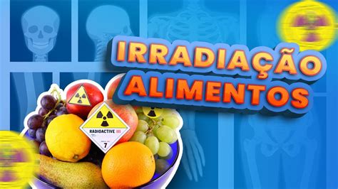 Vantagens E Desvantagens Da Radia O Nos Alimentos Revoeduca