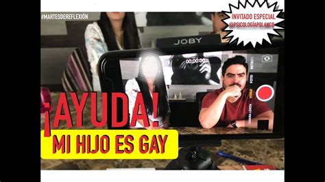 Mi Hijo Es Gay Psicolog A Polanco Youtube