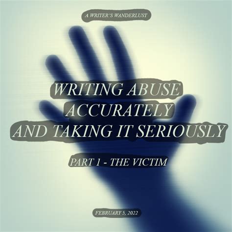 Writing Abuse Accurately And Taking It Seriously Part 1 The Victim